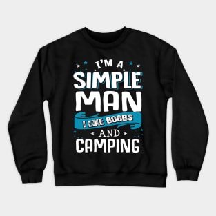 I’m A Simple Man I Like Beer And Camping Crewneck Sweatshirt